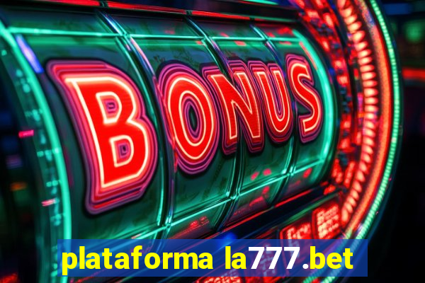 plataforma la777.bet